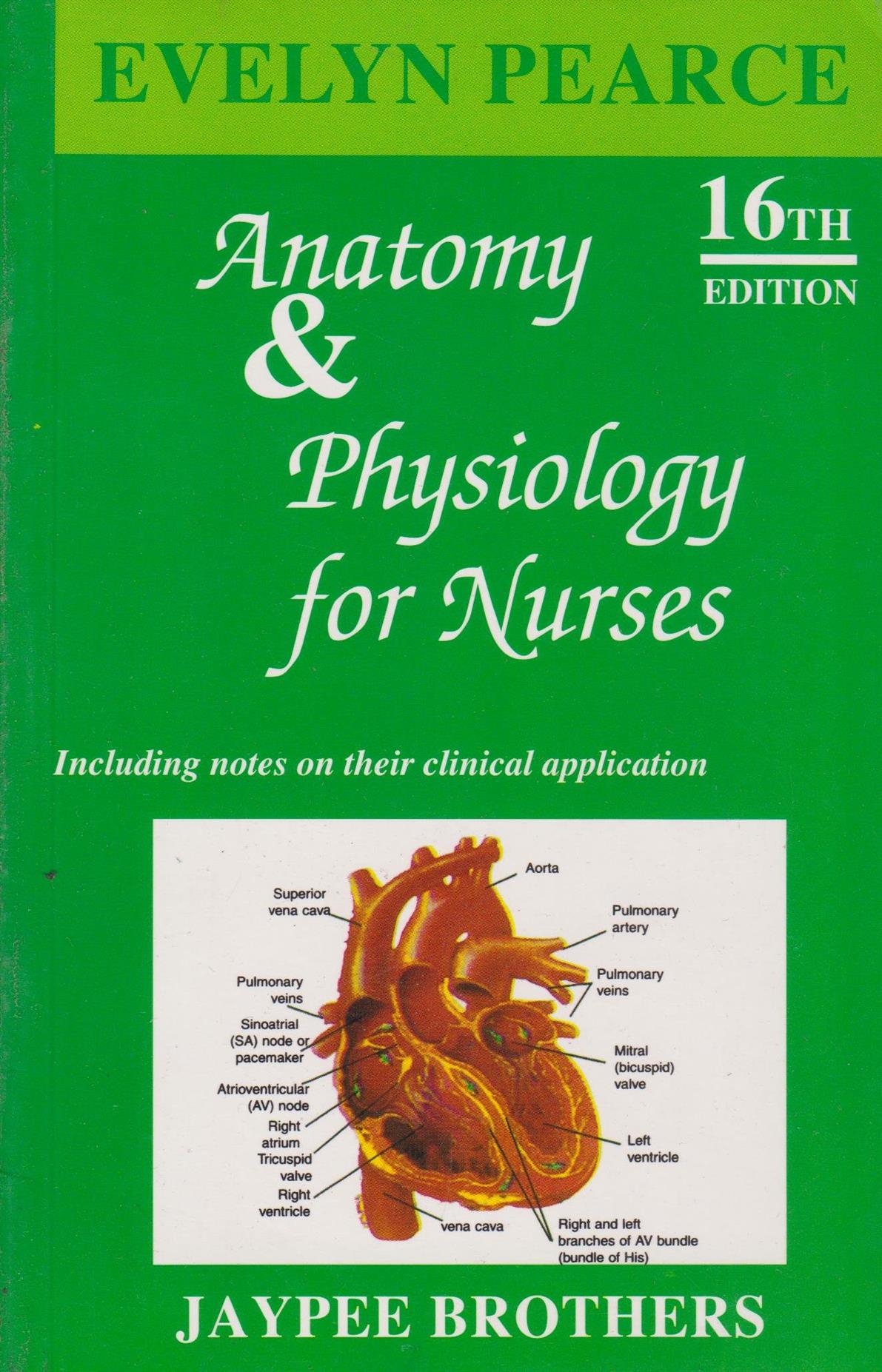 ANATOMY AND PHYSIOLOGY FOR NURSES EVELYN PEARCE 16th edition